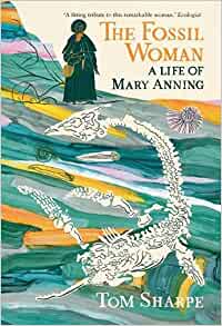 The Fossil Woman – A Life of Mary Anning