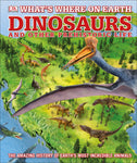 What's Where on Earth Dinosaurs and Other Prehistoric Life Book