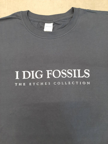 I Dig Fossils (The Etches Collection) T-Shirt
