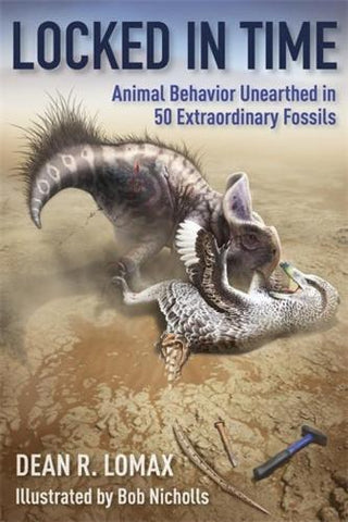 Dean Lomax 'Locked in Time' - Animal Behaviour Unearthed in 50 Extraordinary Fossils